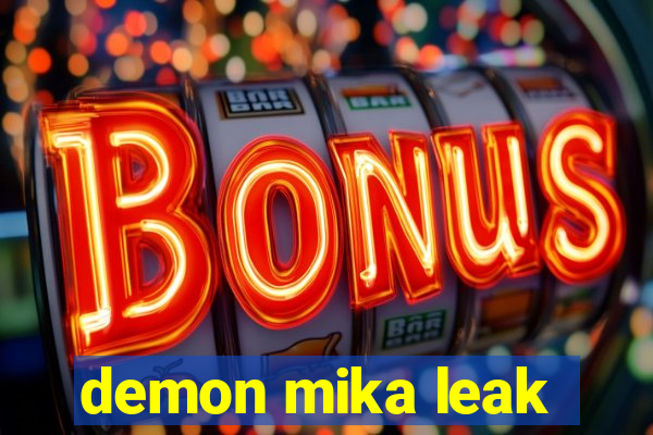 demon mika leak